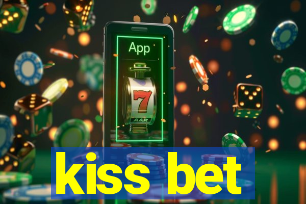 kiss bet